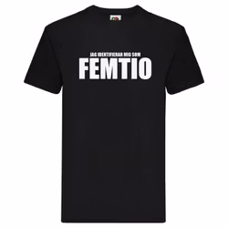 T-Shirt - Jag identifierar mig som FEMTIO