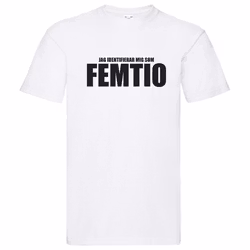 T-Shirt - Jag identifierar mig som FEMTIO