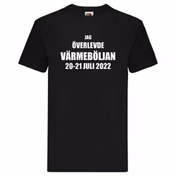 T-Shirt - Jag överlevde värmeböljan 2022