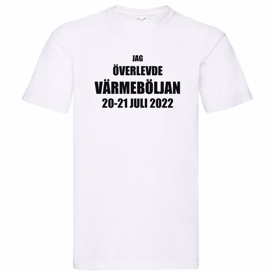 T-Shirt - Jag överlevde värmeböljan 2022