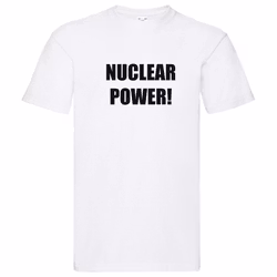 T-Shirt - Nuclear Power!