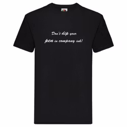 T-Shirt - Don't dip your pen in company ink, Solsidan