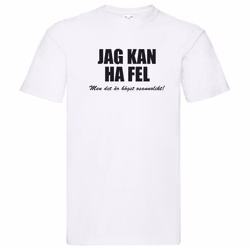 T-Shirt - Jag kan ha fel, men det är högst osannolikt
