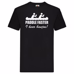 T-Shirt - Paddle faster, I hear banjos