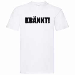 T-Shirt - Kränkt!