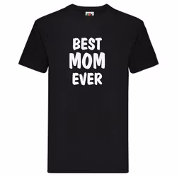 T-Shirt - Best MOM Ever