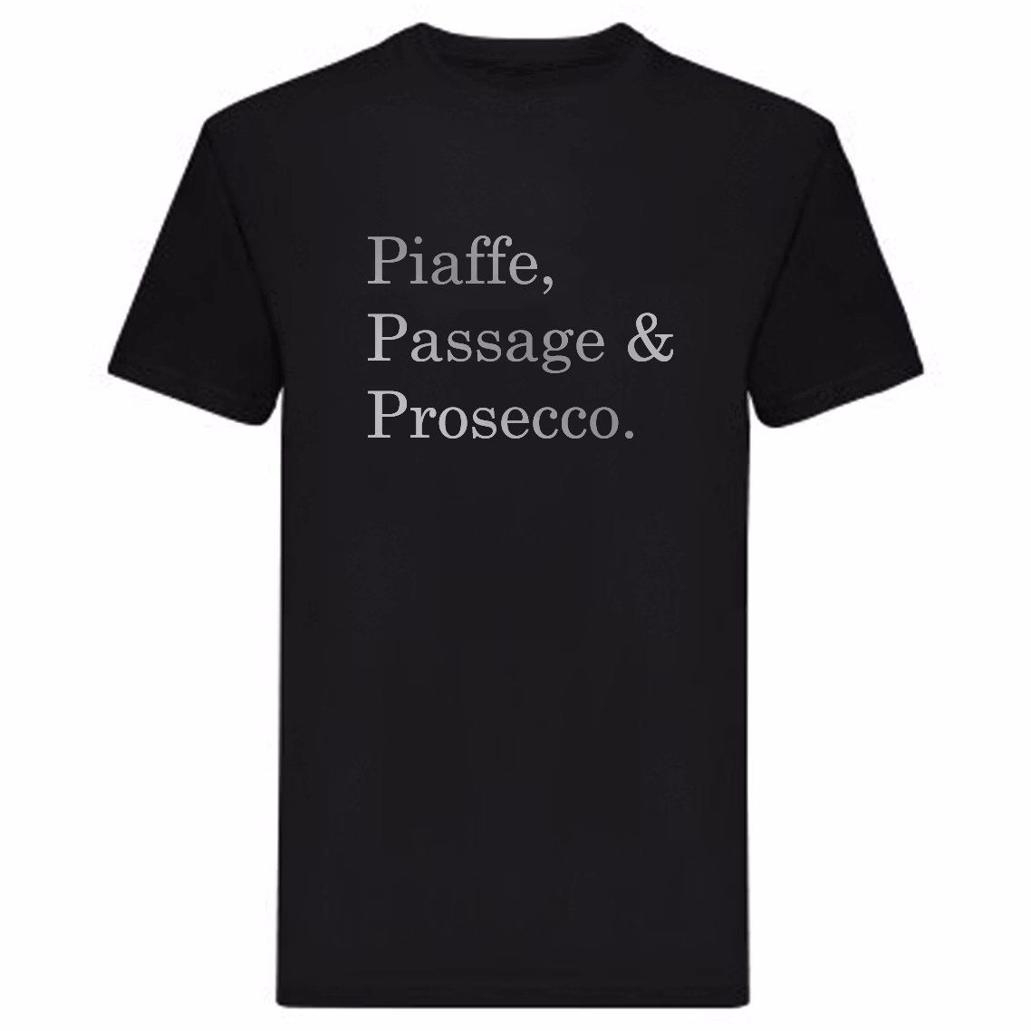 T-Shirt - "Piaffe, Passage & Prosecco"