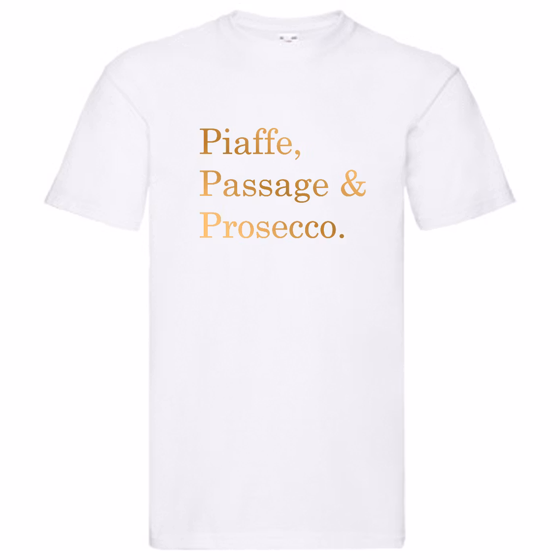 T-Shirt - "Piaffe, Passage & Prosecco"