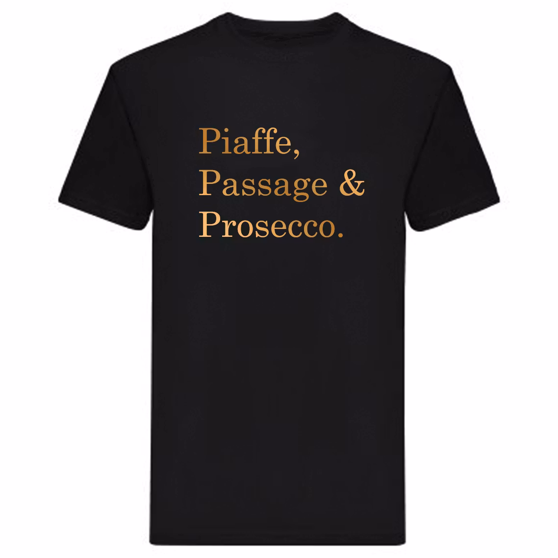 T-Shirt - "Piaffe, Passage & Prosecco"