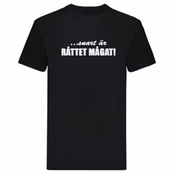 T-Shirt - snart är RÅTTET MÅGAT