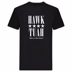 T-Shirt - HAWK TUAH, Spit on that thang!