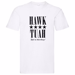 T-Shirt - HAWK TUAH, Spit on that thang!