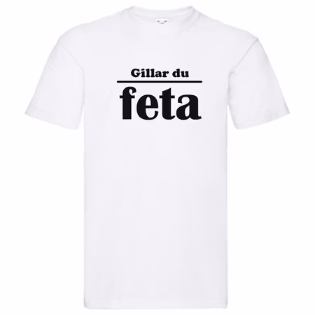 T-Shirt - Gillar du feta