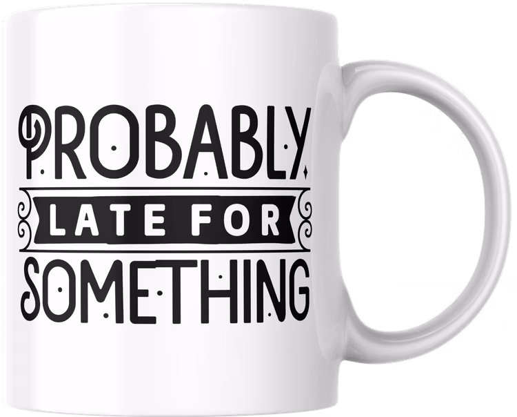 Probably late
