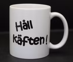 Mugg Håll käften