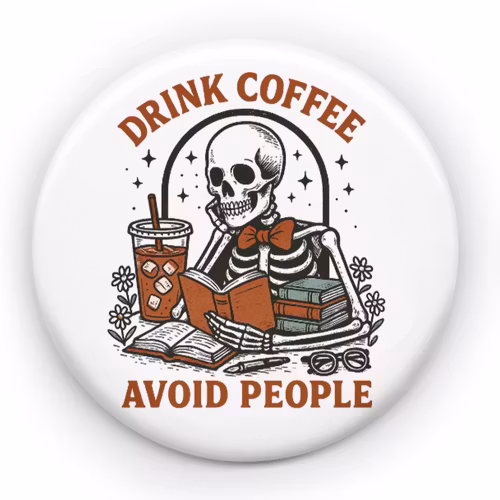Drink coffee avoid people