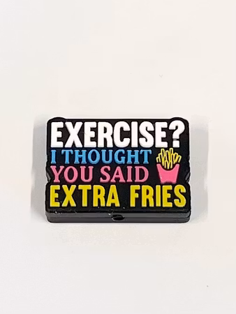 Exercise, I thought you said extra fries. Silikon, tvättbar, fri från BPA, 30x22mm (st)