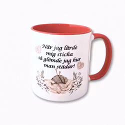 Mugg - När jag lärde mig sticka så glömde jag hur man städar