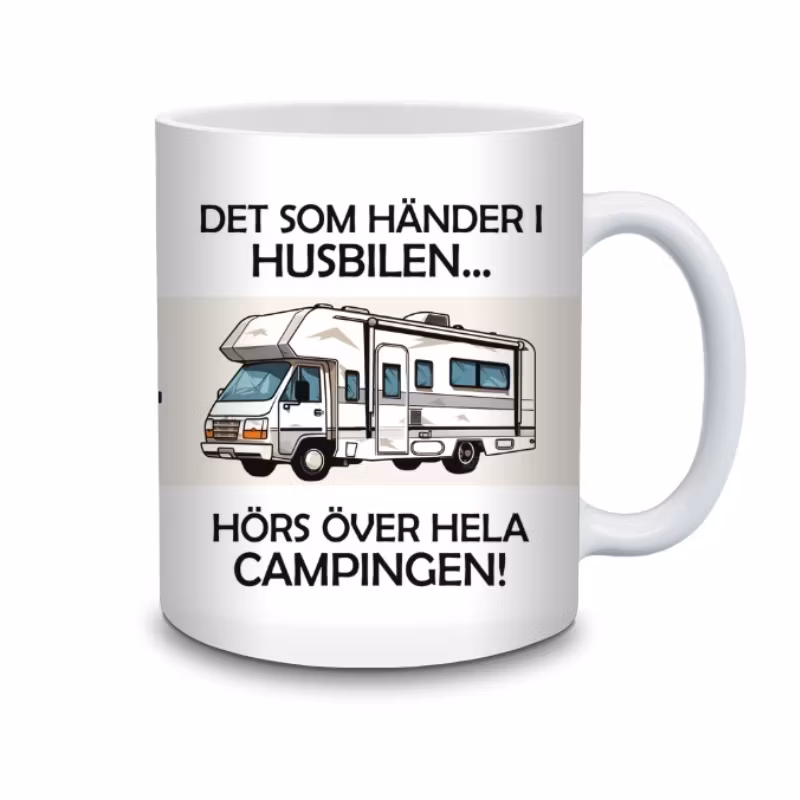 DET SOM HÄNDER I HUSBILEN... HÖRS ÖVER HELA CAMPINGEN Mugg bellebi.se