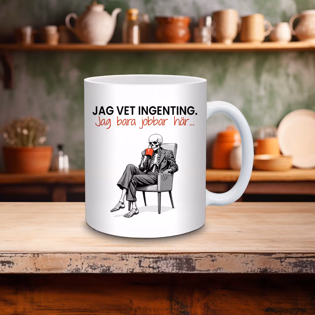 Mugg - Jag vet ingenting. Jag bara jobbar här.