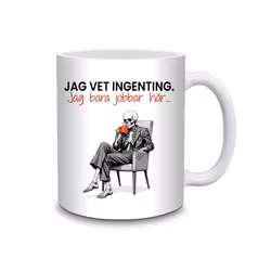 Mugg - Jag vet ingenting. Jag bara jobbar här.