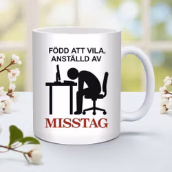 Mugg - Född att vila, anställd av misstag