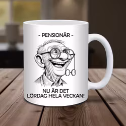 Mugg till Pensionären - Nu är det lördag hela veckan