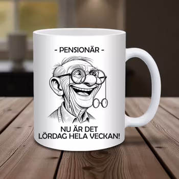 Mugg till Pensionären - Nu är det lördag hela veckan