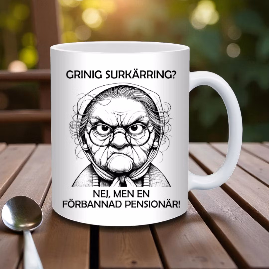 Mugg till pensionären - Grinig surkärring? Nej, men en förbannad pensionär