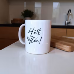 Mugg med texten ”Håll käften!”