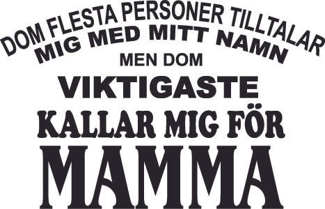 114. Viktigaste Kallar Mig För MAMMA