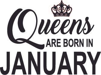 130. Queens Are Born in JANUARY