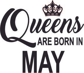 134. Queens Are Born in MAY