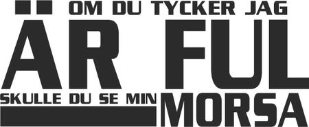145. Är Ful Morsa