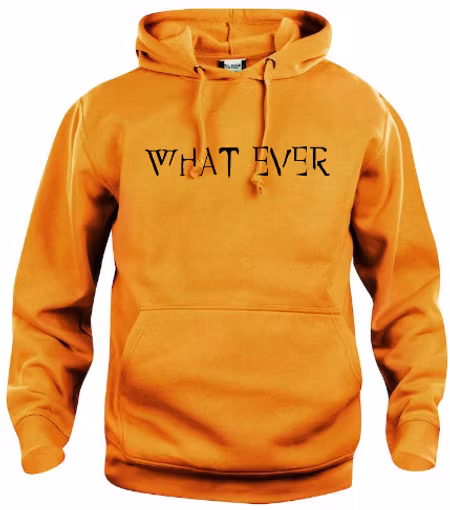 Hoodtröja Basic "What Ever"