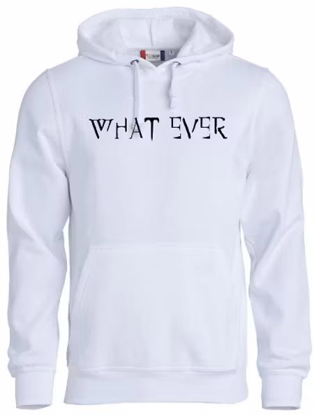Hoodtröja Basic "What Ever"