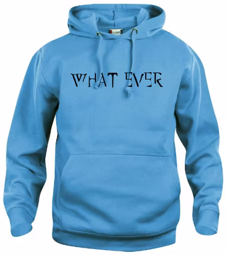 Hoodtröja Basic "What Ever"
