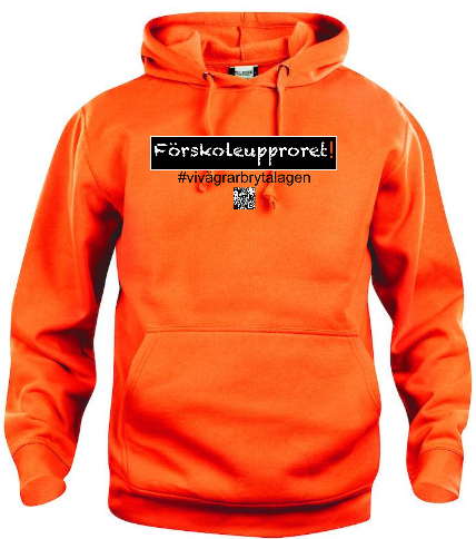 Hoodtröja "Förskoleupproret!" #vivägrarbrytalagen