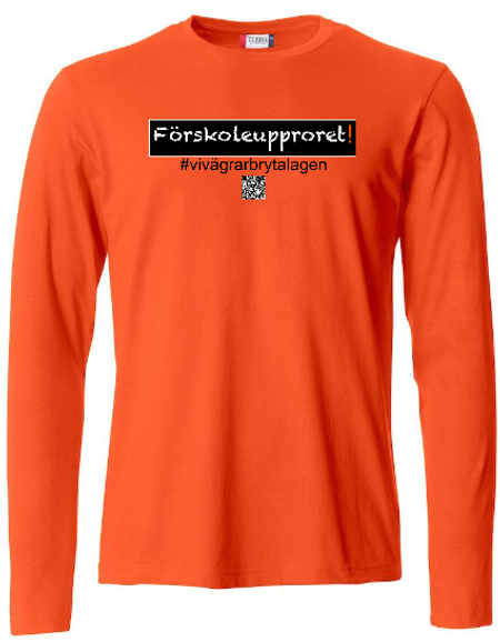 T-shirt Lång ärm "Förskoleupproret!" #vivägrarbrytalagen