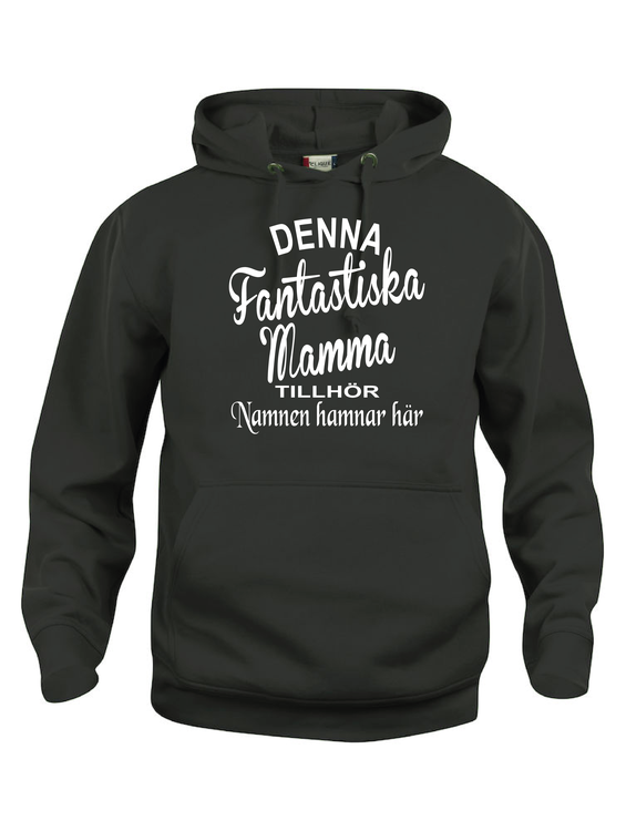 Hoodtröja Basic "FANTASTISK MAMMA TILLHÖR"
