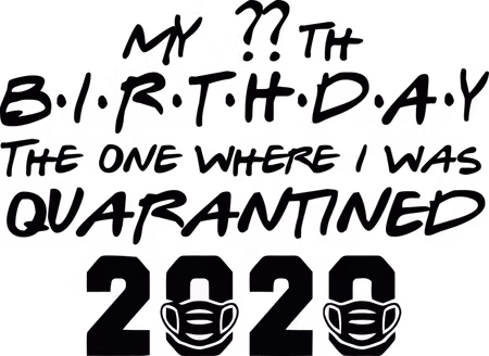 Tygkasse Kraftig "MY ?? BIRTHDAY QUARANTINED 2020"