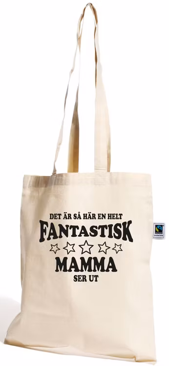 Bomullskasse Fair Trade "FANTASTISK MAMMA SER UT"