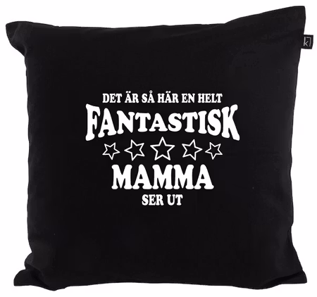 Kuddfodral "FANTASTISK MAMMA SER UT"