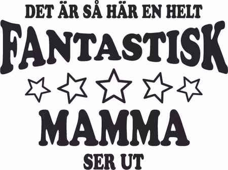 Kuddfodral "FANTASTISK MAMMA SER UT"