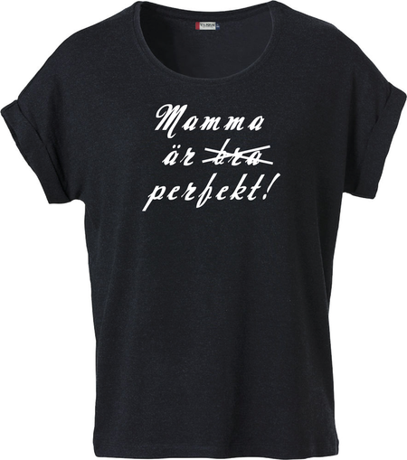 Dam T-shirt Katy "MAMMA ÄR xxx PERFEKT!"