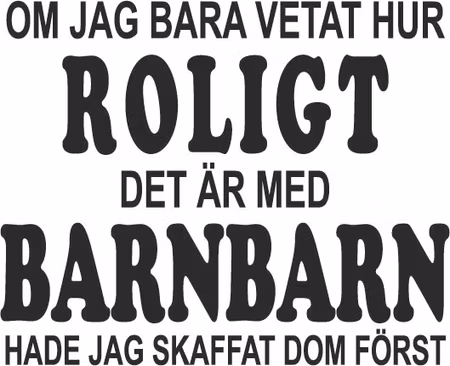 T-shirt "ROLIGT MED BARNBARN"