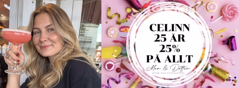 Celinn 25 år = 25% på ALLT 12-17 augusti