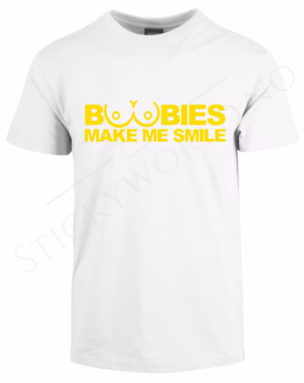 Boobies Make Me Smile.