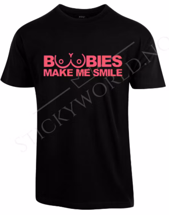 Boobies Make Me Smile.