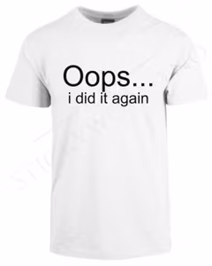 Oops I Did It Again